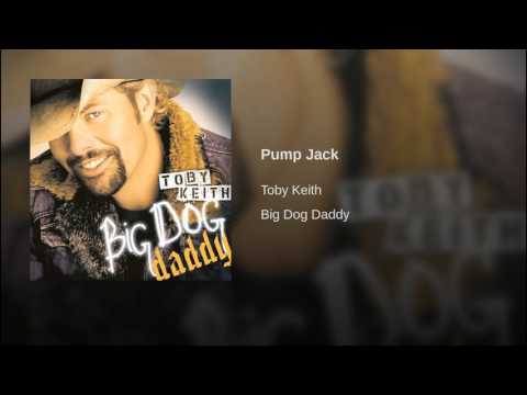 Pump Jack” song by Toby Keith