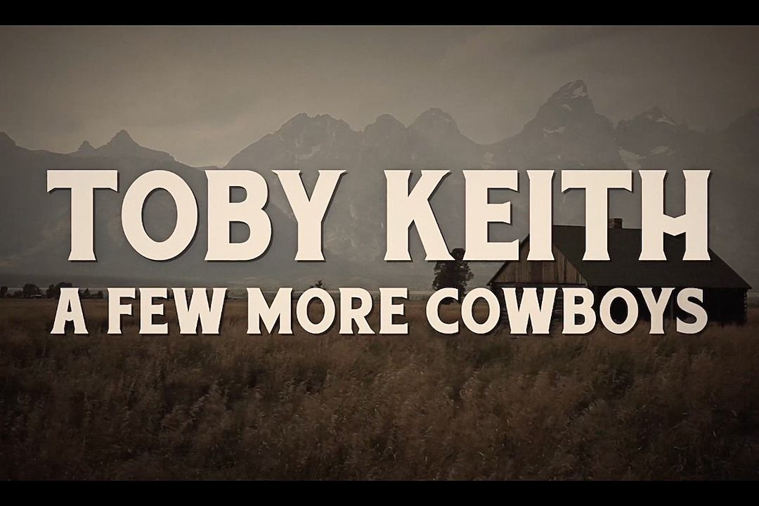 Toby Keith, 'A Few More Cowboys' Lyric Video [Exclusive Premiere]